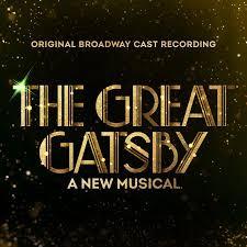  - The Great Gatsby: A New Musical (Original Broadway Cast Recording)