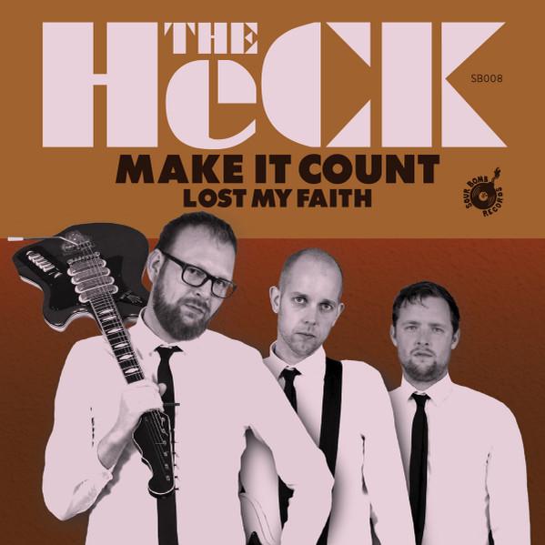 The Heck (3) - Make It Count / Lost My Faith