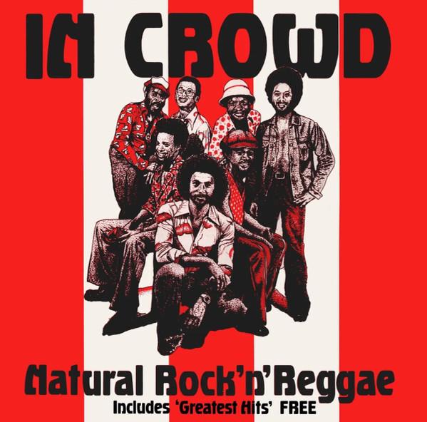 The In Crowd - Natural Rock 'N' Reggae - 'Greatest Hits' Free
