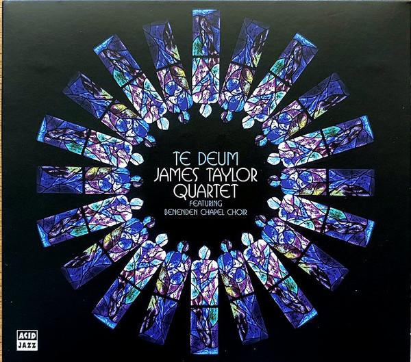 The James Taylor Quartet, Benenden Chapel Choir - Te Deum
