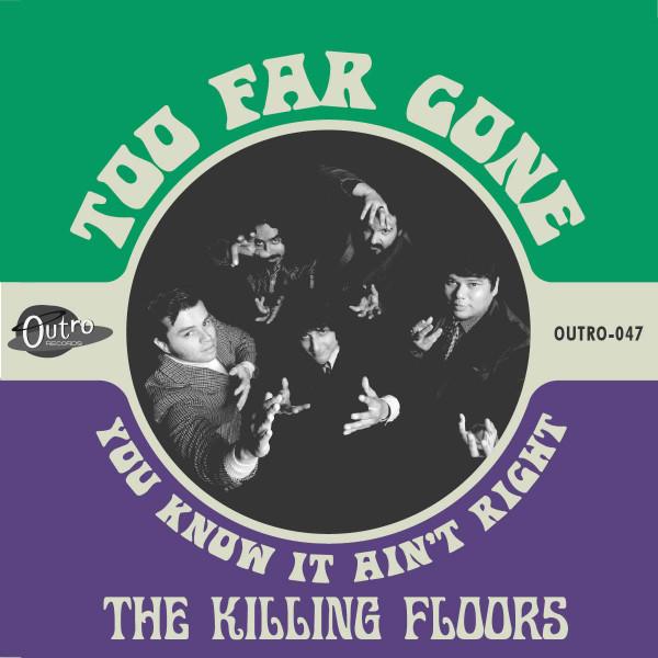 The Killing Floors - Too Far Gone b/w You know It Ain't Right