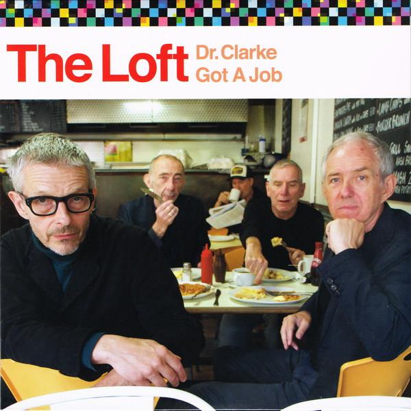 The Loft - Dr. Clarke / Got A Job