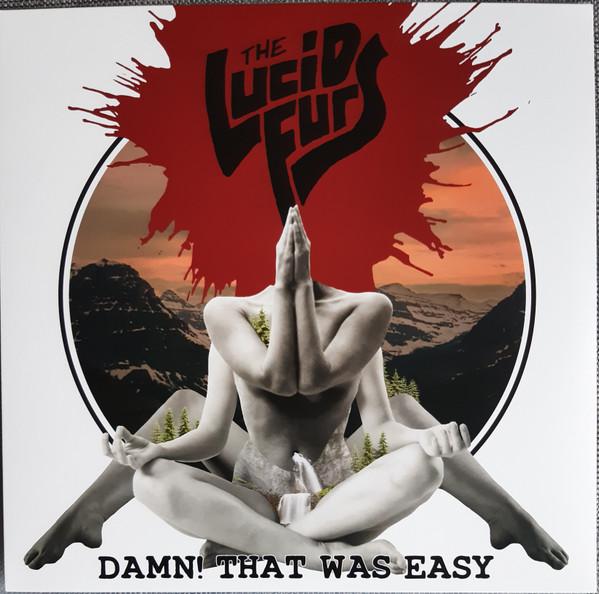 The Lucid Furs - Damn! That Was Easy