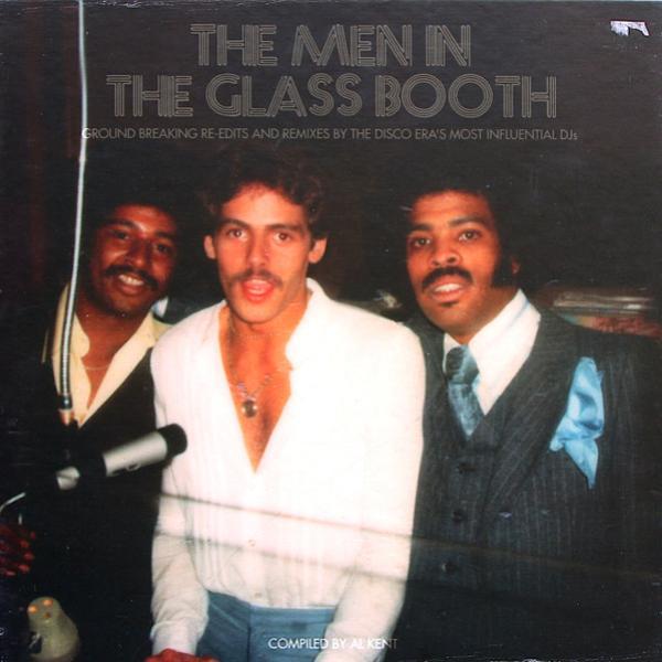  - The Men In The Glass Booth (Ground Breaking Re-Edits And Remixes By The Disco Era's Most Influential DJs) (Part Two)