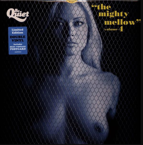  - The Mighty Mellow Volume 4 - Be Quiet