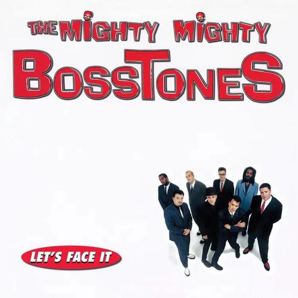 The Mighty Mighty Bosstones - Let's Face It