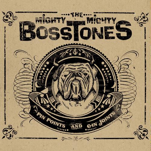 The Mighty Mighty Bosstones - Pin Points And Gin Joints