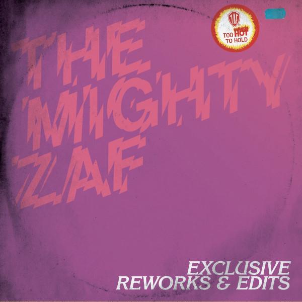 The Mighty Zaf - Exclusive Reworks & Edits