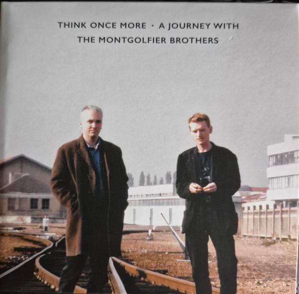 The Montgolfier Brothers - Think Once More (A Journey With The Montgolfier Brothers)
