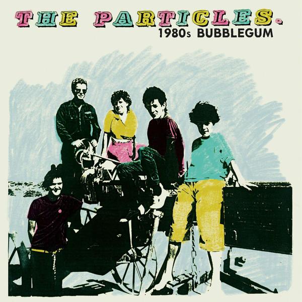 The Particles (2) - 1980s Bubblegum
