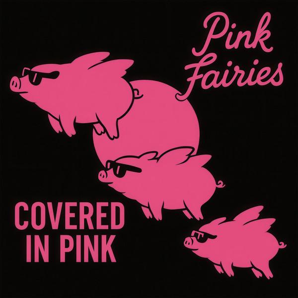 The Pink Fairies - Covered In Pink