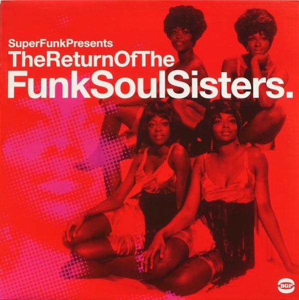 - The Return Of The Funk Soul Sisters.