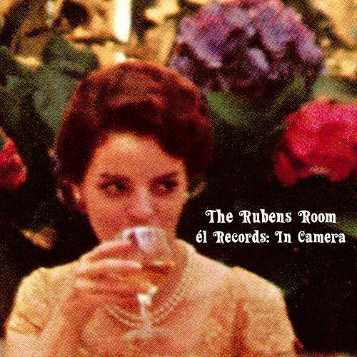  - The Rubens Room (Él Records: In Camera)