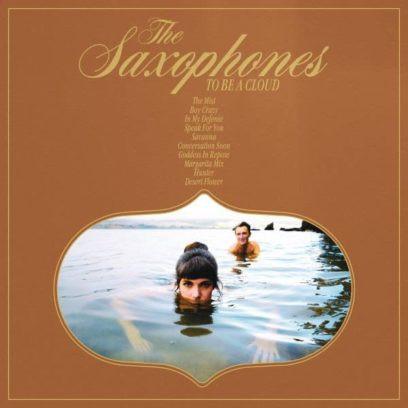 The Saxophones - To Be A Cloud