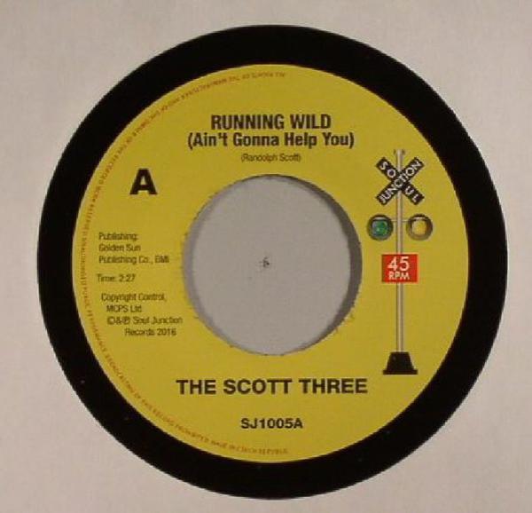 The Scott Three - Running Wild (Ain't Gonna Help You) / Gotta Find A New Love