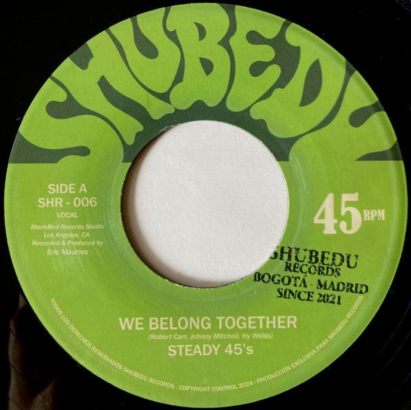 The Steady 45's, Jackie Mendez - We Belong Together / A Fool