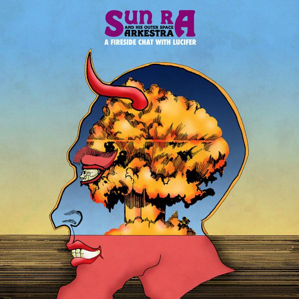 The Sun Ra Arkestra - A Fireside Chat With Lucifer 