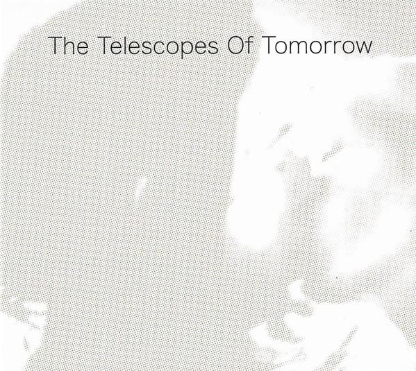 The Telescopes - Of Tomorrow