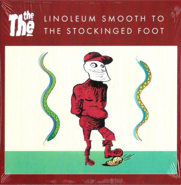 The The - Linoleum Smooth To The Stockinged Foot
