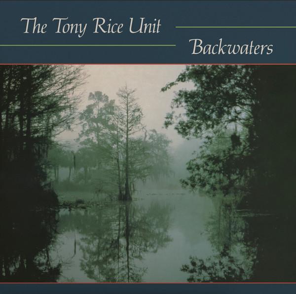 The Tony Rice Unit - Backwaters