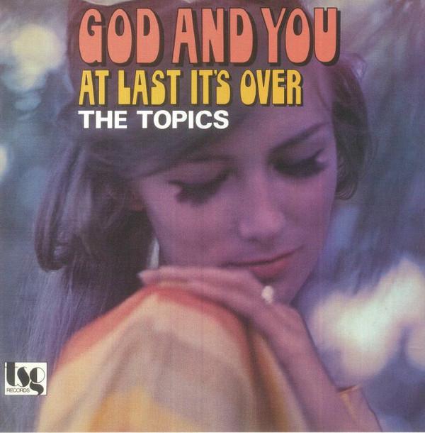The Topics - God And You / At Last It's Over