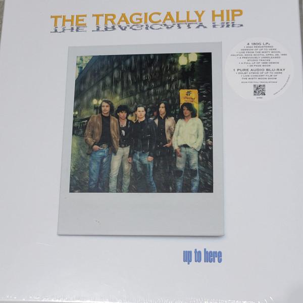 The Tragically Hip - Up To Here