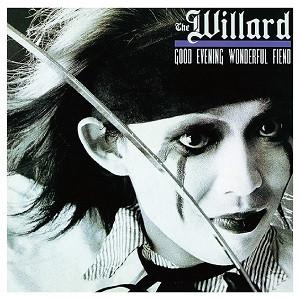 The Willard - Good Evening Wonderful Fiend