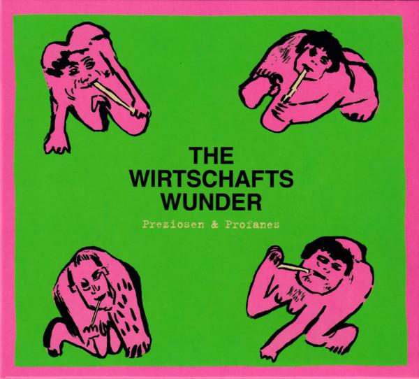 The Wirtschaftswunder - Preziosen & Profanes (Singles & Raritäten 1980-1981)