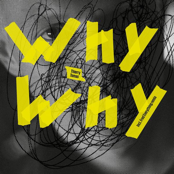 Thierry Tomas - Why Why (Incl. Fred Everything remix)