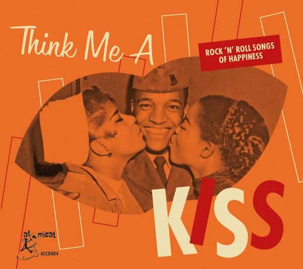  - Think Me A Kiss - Rock ’N’ Roll Songs Of Happiness