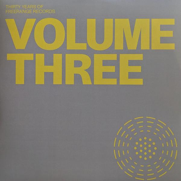  - Thirty Years Of Freerange Records (Volume Three)
