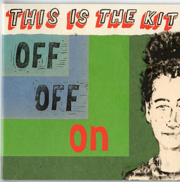 This Is The Kit - Off Off On