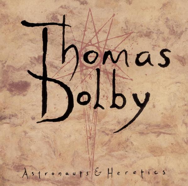 Thomas Dolby - Astronauts & Heretics