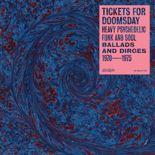  - Tickets For Doomsday: Heavy Psychedelic Funk And Soul (Ballads And Dirges 1970-1975)