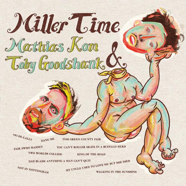 Toby Goodshank, Mathias Kom - Miller Time