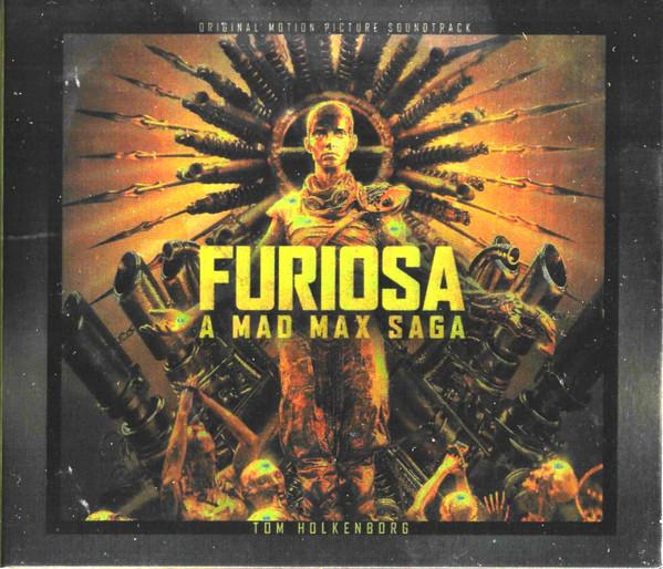 Tom Holkenborg - Furiosa: A Mad Max Saga