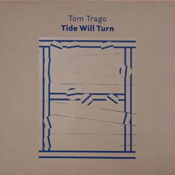 Tom Trago - Tide Will Turn