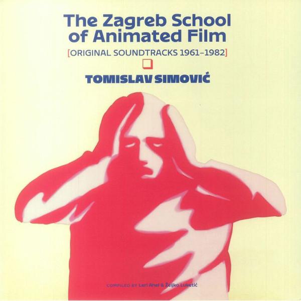 Tomica Simović - The Zagreb School Of Animated Film (Original Soundtracks 1961-1982)