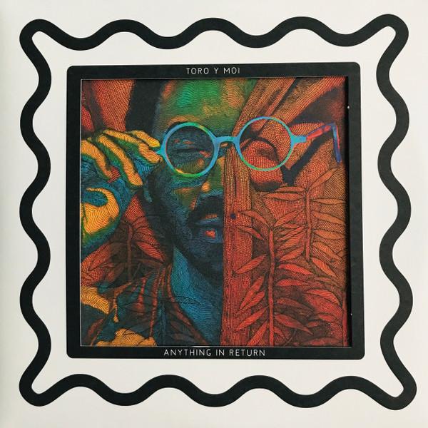 Toro Y Moi - Anything In Return