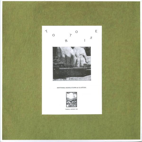 Tortoise - Rhythms, Resolutions & Clusters
