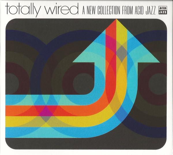  - Totally Wired (A New Collection From Acid Jazz)