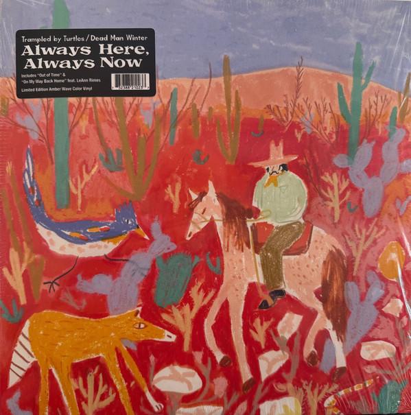 Trampled By Turtles, Dead Man Winter - Always Here Always Now