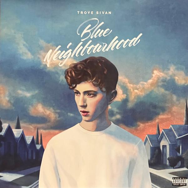 Troye Sivan - Blue Neighbourhood