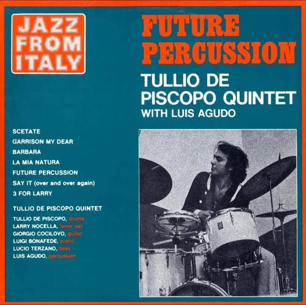 Tullio De Piscopo Quintet, Luis Agudo - Future Percussion