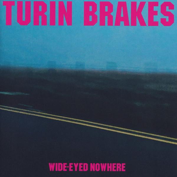 Turin Brakes - Wide-Eyed Nowhere