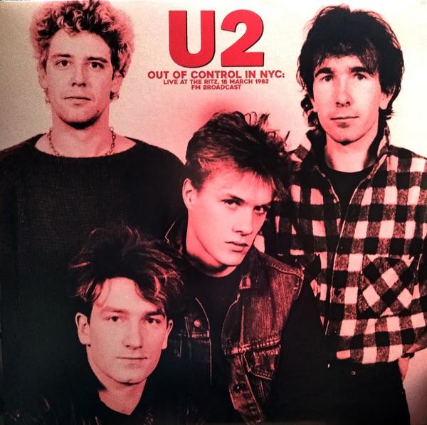 U2 - Out Of Control In NYC: Live at The Ritz 18 March 1982 - FM Broadcast