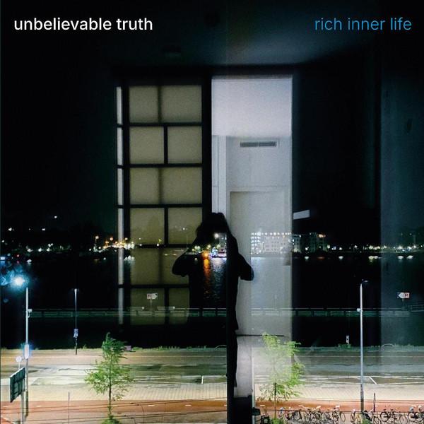 Unbelievable Truth - Rich Inner Life