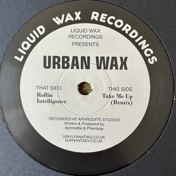 Urban Wax - Rollin Intelligence / Take Me Up (Remix)