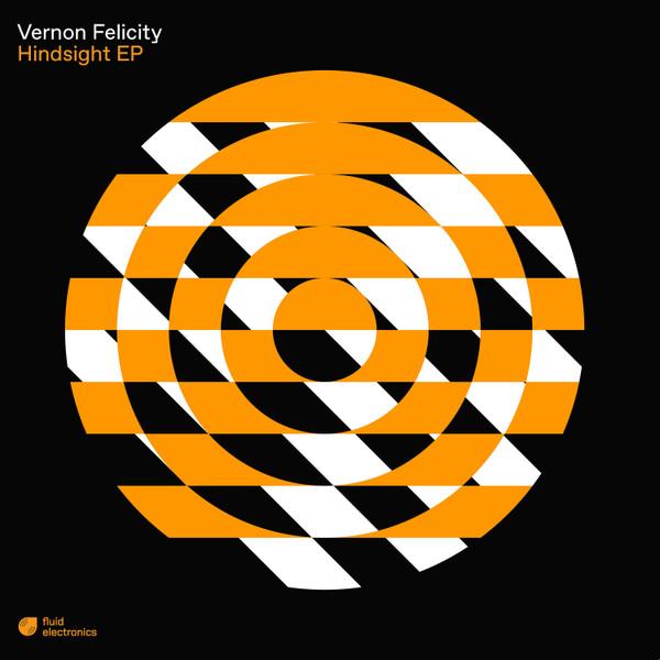 Vernon Felicity - Hindsight EP