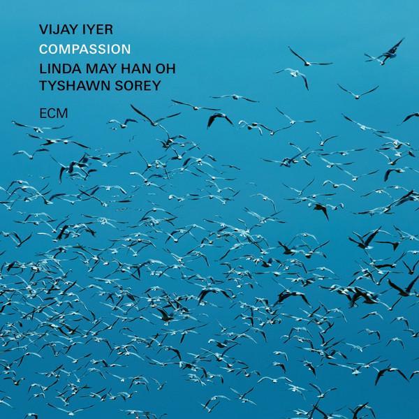 Vijay Iyer, Linda Oh, Tyshawn Sorey - Compassion